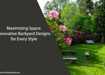 Maximizing Space: Innovative Backyard Designs for Every Style