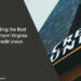 Finding the Best Northern Virginia Credit Union