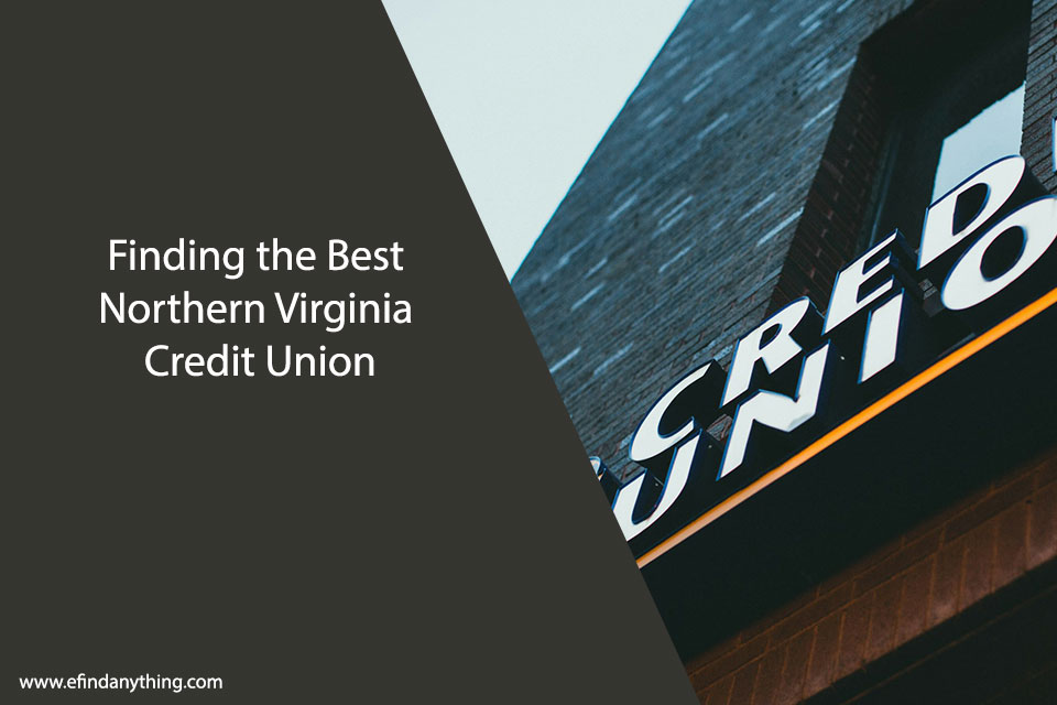 Finding the Best Northern Virginia Credit Union