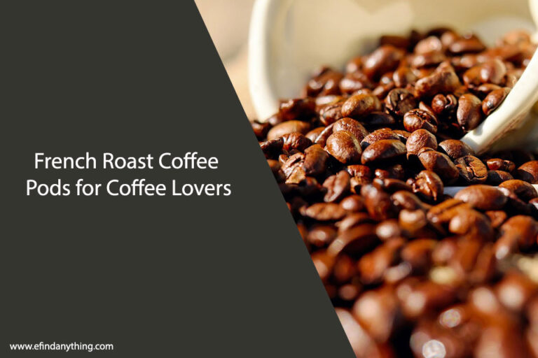 French Roast Coffee Pods for Coffee Lovers