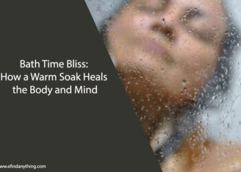 How a Warm Soak Heals the Body and Mind