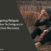 Navigating Relapse Prevention Techniques in Addiction Recovery