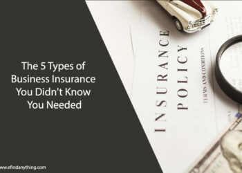 The 5 Types of Business Insurance You Didn't Know You Needed
