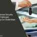 6 common security challenges faced by car dealerships