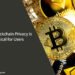 Blockchain Privacy