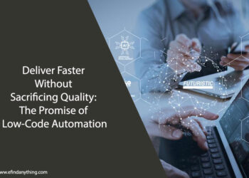 Deliver Faster Without Sacrificing Quality: The Promise of Low-Code Automation