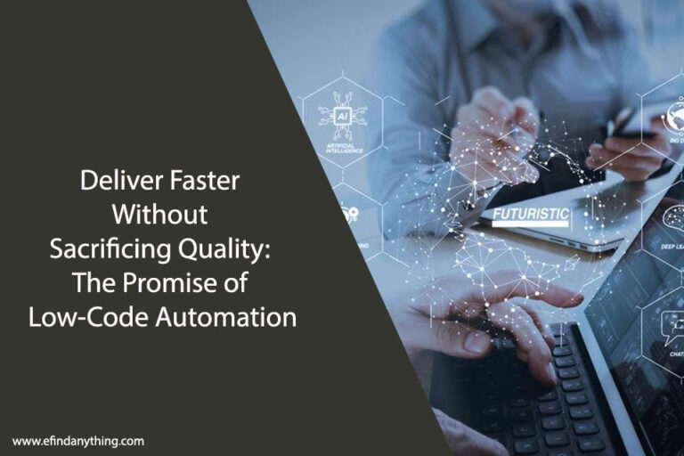 Deliver Faster Without Sacrificing Quality: The Promise of Low-Code Automation