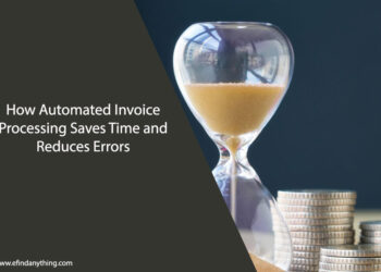 How Automated Invoice Processing Saves Time and Reduces Errors