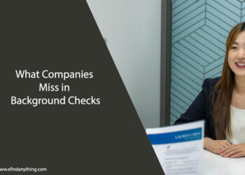 What Companies Miss in Background Checks