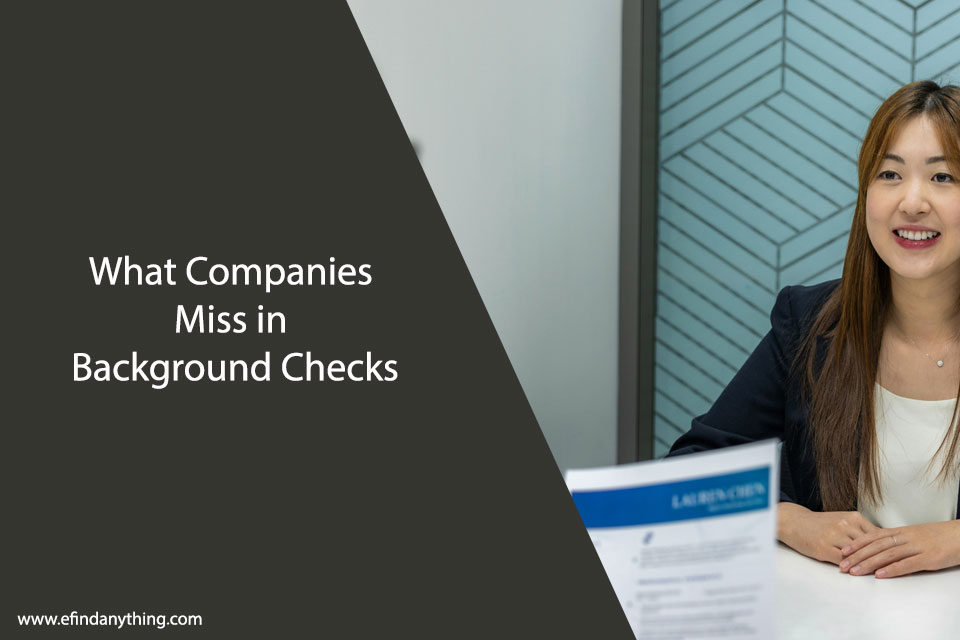 What Companies Miss in Background Checks