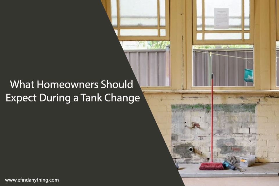 What Homeowners Should Expect During a Tank Change