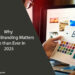 Why Business Branding Matters More than Ever in 2025