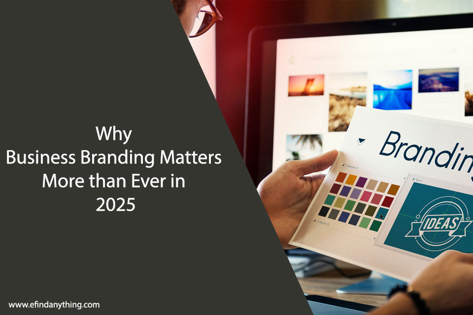 Why Business Branding Matters More than Ever in 2025