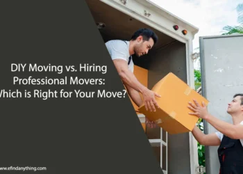 DIY Moving vs. Hiring Professional Movers: Which is Right for Your Move
