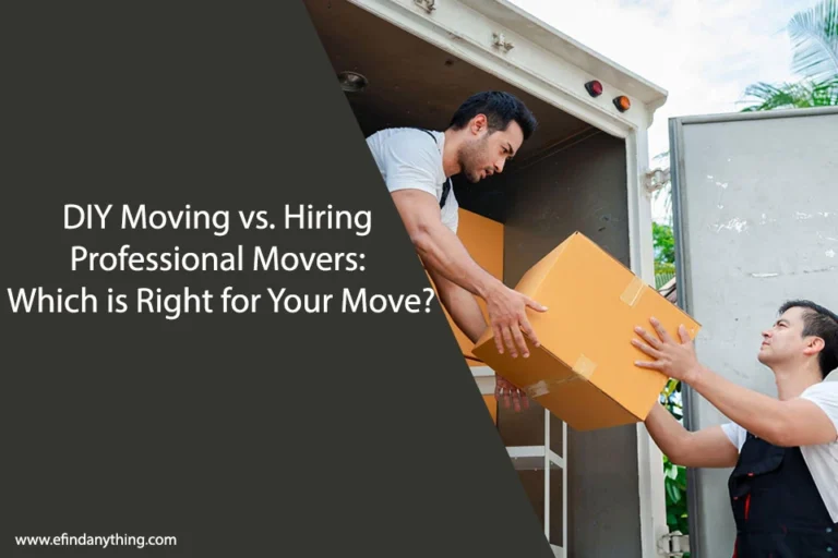 DIY Moving vs. Hiring Professional Movers: Which is Right for Your Move