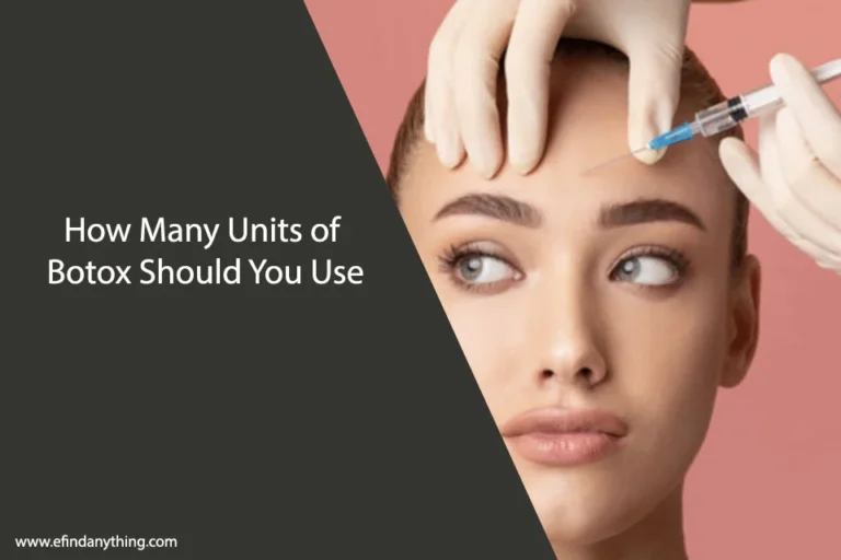 How Many Units of Botox Should You Use