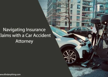 Navigating Insurance Claims with a Car Accident Attorney