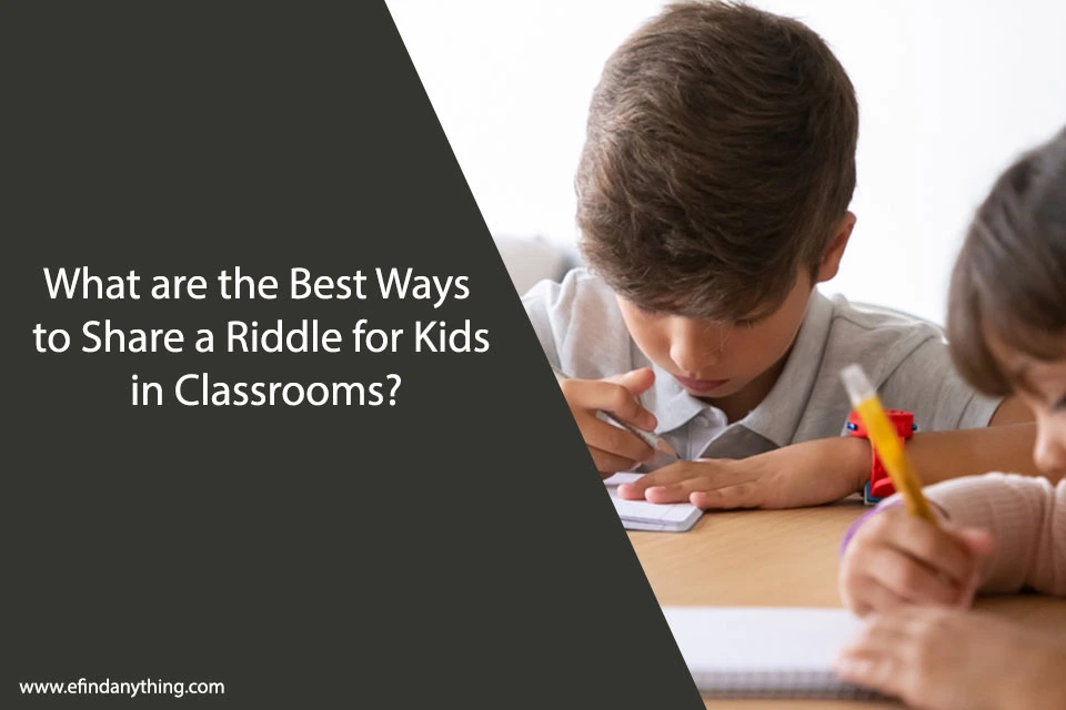 Riddles for Kids in Classrooms