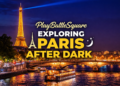 playbattlesquare exploring paris after dark