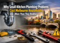 small kitchen plumbing problems Melbourne