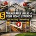 vulnerable areas of your home exterior