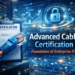 advanced cable certification for enterprise IT