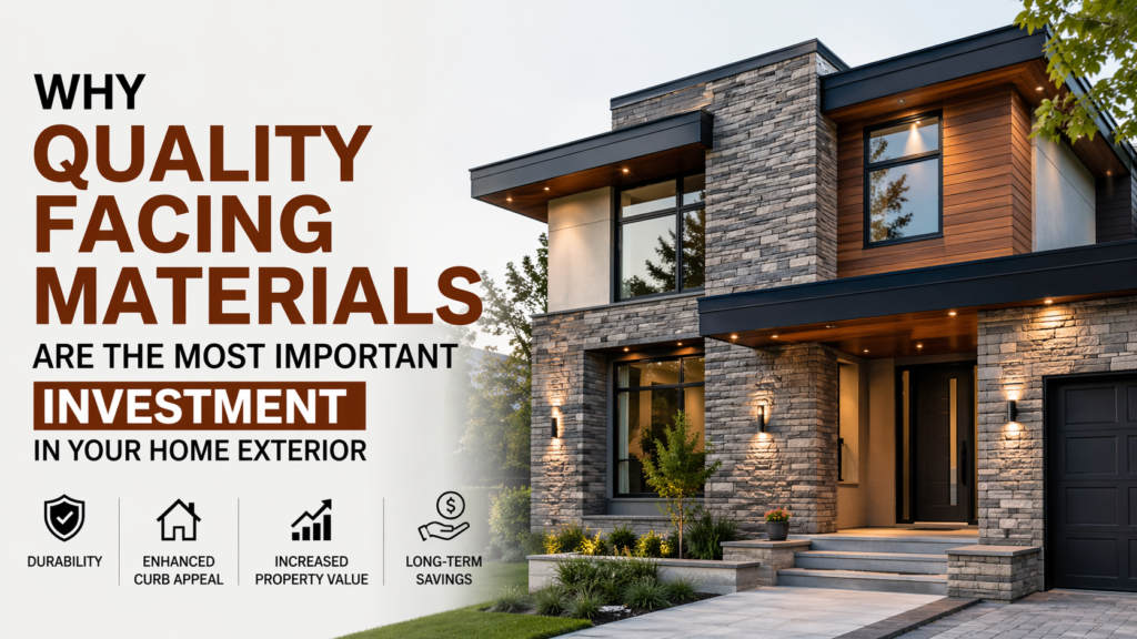 quality facing materials for home exterior