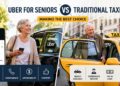 uber for seniors vs traditional taxis