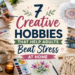 Creative hobbies to beat stress at home