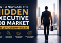 hidden executive job market
