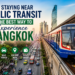 staying near public transit in Bangkok