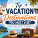 vacation destinations