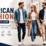 American Fashion Alaikas Com featured image showing stylish men and women wearing modern American-inspired outfits that highlight the latest fashion trends in 2026.